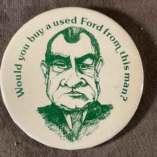 Vintage Would you buy a used Ford from this man? - 1973/74 Richard Nixon Watergate Impeachment Pinback/Button - Anti-Nixon and Anti-War Pin