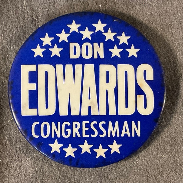 Vintage Don Edwards Congressman - 1970’s Don Edwards California Congressional Campaign Pinback/Button - Watergate, Nixon Impeachment