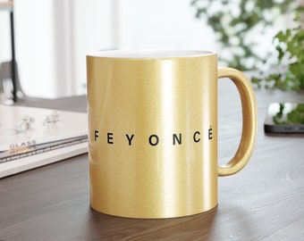 Feyoncé Metallic Mug (Silver\Gold)