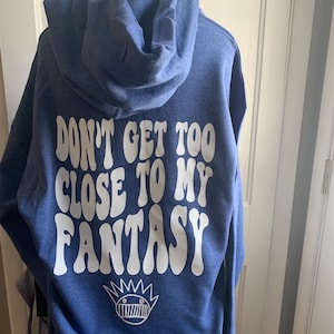Ween don’t get to close to my fantasy hoodie
