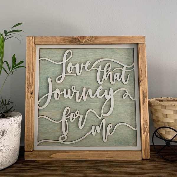 Love That Journey For Me Decorative Sign | Schitt’s Creek | Alexis Quotes | Wall Sign