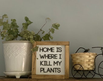 Inicio es donde mato mis plantas Letrero de decoración de pared o estante