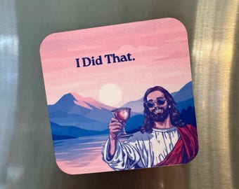 Puede incluir: Imán cuadrado con una ilustración de Jesús con gafas de sol y sosteniendo un cáliz. El fondo muestra una puesta de sol sobre montañas, con el texto "I Did That."