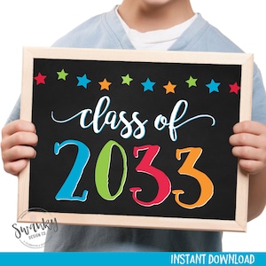 Printable Class of 2033 Sign, First Day, Kindergarten Graduation, Back To School, First Day of School, Graduation 2033, Instant Download