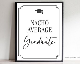 EDITABLE Nacho Average Graduate Sign, Graduation Party Nacho Bar Table Sign, Graduation Party Favor Sign, Instant Printable Grad422