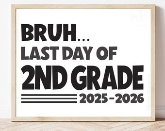 Cartello stampabile "Bruh 2nd Grade", ultimo giorno di scuola in seconda elementare, cartello per la seconda elementare, ultimo giorno di scuola in seconda elementare, download immediato BRO24