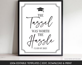 EDITABLE The Tassel Was Worth The Hassle Sign, Graduation Party Sign, High School Grad Gift, Instant Download Printable Party Sign Grad422