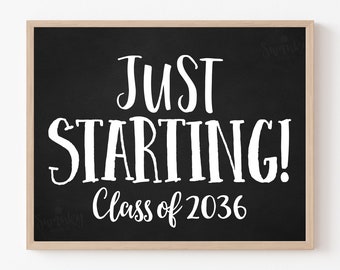 Just Getting Started Photo Prop Sign Printable, Class of 2036 sign, Back to School Sign, First Day of School, First Day of Kindergarten