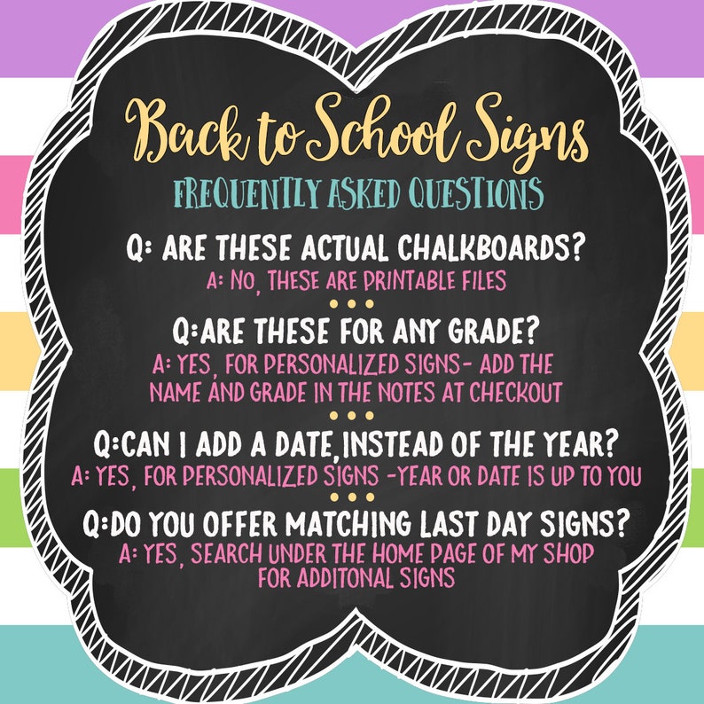 May include: A chalkboard-style sign with the text "Back to School Signs" in yellow script. The sign includes a list of frequently asked questions and answers about the product, such as whether the signs are actual chalkboards or printable files.