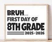 Printable Bruh 8th Grade, First day of Eighth Grade School Sign, 8th Grade Sign, 1st Day of 8th Grade, Instant Download BRO24
