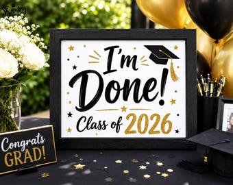 Cartello stampabile "Ho finito la laurea", decorazioni per la festa della classe del 2026, cartello da tavolo per la laurea in nero e oro, poster scaricabile immediatamente.