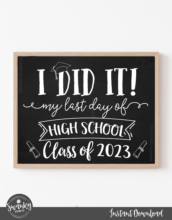 Last Day of Senior Year Sign, Class of 2023 sign, Printable Graduation