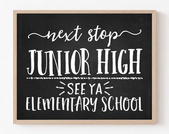 Printable Next Stop Junior High School Sign, Last Day of 5th Grade, Last Day of 6th Grade, Chalkboard Junior High Sign Printable, Photo Prop