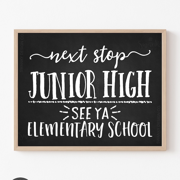 Printable Next Stop Junior High School Sign, Last Day of 5th Grade, Last Day of 6th Grade, Chalkboard Junior High Sign Printable, Photo Prop