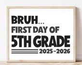 Printable Bruh 5th Grade, First day of Fifth Grade School Sign, 5th Grade Sign, 1st Day of 5th Grade, Instant Download BRO24