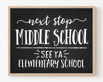 Printable Next Stop Middle School Sign, Last Day of 5th Grade, Last Day of 6th Grade, Chalkboard Middle School Sign Printable, Photo Prop