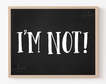 I'm Not Photo Prop Sign Printable, Sibiling Graduation Photo prop, I'm Not Done, High School Sign Instant Download