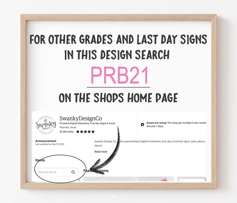 May include: A framed print with text: "FOR OTHER GRADES AND LAST DAY SIGNS IN THIS DESIGN SEARCH PRB21 ON THE SHOPS HOME PAGE." Below is a screenshot of a shop's homepage with a search bar and shop details.