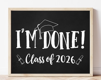 I'm Done afstuderen teken, klasse van 2026 teken, afdrukbaar afstuderen teken, afstuderen decoratie, middelbare school afstuderen, afgestudeerde