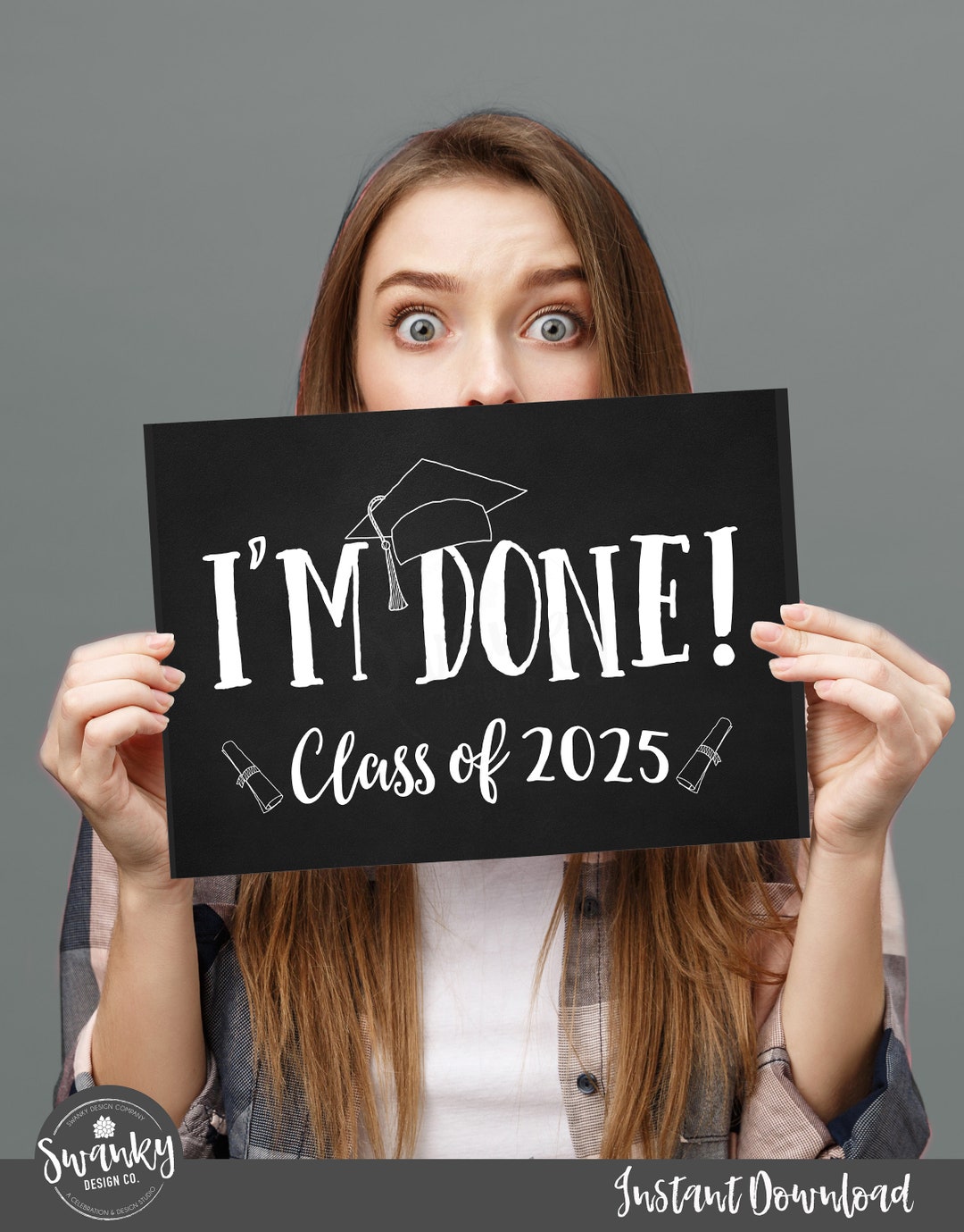 I'm Done Graduation Sign, Class of 2025 Sign, Printable Graduation Sign ...
