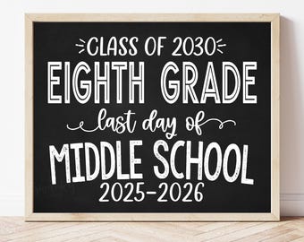 Last Day of Middle School Sign, Printable 8th Grade Chalkboard Poster, Class of 2030 Photo Prop, Instant Download WBS01