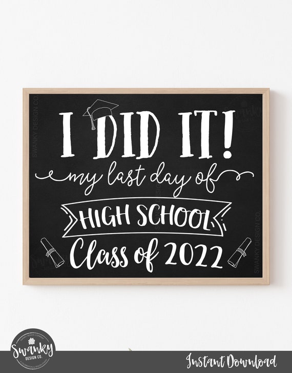 Last Day of Senior Year Sign, Class of 2022 sign, Printable Graduation Sign, Senior Photo Prop, High School Graduation, Instant Download Il_570xn