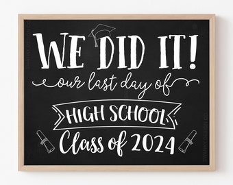 We Did It Graduation Sign, Senior Last Day Printable, Last Day of Senior Year, Graduation Sign, Class of 2024 sign, High School Graduation