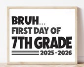 Printable Bruh 7th Grade, First day of Seventh Grade School Sign, 7th Grade Sign, 1st Day of 7th Grade, Instant Download BRO24