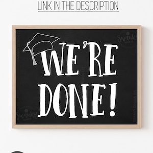 Printable We&#39;re Done Graduation Sign, Graduation Photo Prop, Graduation Decoration, High School Graduation, College Graduate,