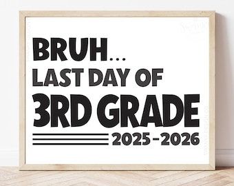 Cartello stampabile "Bruh 3rd Grade", ultimo giorno di scuola in terza elementare, cartello per la terza elementare, ultimo giorno di scuola in terza elementare, download immediato BRO24