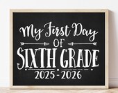 First Day of Sixth Grade, Printable First Day, School Sign, Back To School Sign, First Day of School Chalkboard Sign, Sixth Grade Sign,BWA01