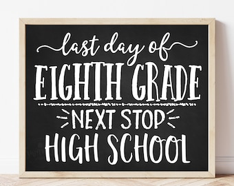Printable Last Day of Eighth Grade, Next Stop High School Sign, Chalkboard High School Here I Come Sign Printable, Photo Prop BWA01