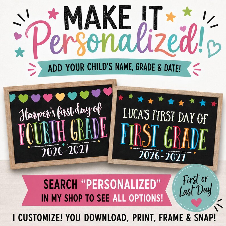 May include: Two rectangular chalkboard signs with light wood frames featuring colorful text and heart or star accents. The signs display the text Harper's first day of FOURTH GRADE 2026-2027 and LUCA'S FIRST DAY OF FIRST GRADE 2026-2027.