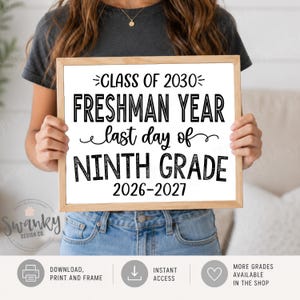 LAST Day of Freshman Sign Printable 9th Grade Sign, Class of 2030 printable, Last Day of 9th Grade, Freshman Year WBS01