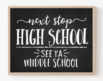 Printable Next Stop High School Sign, Last Day of Eighth Grade, Last Day of 8th Grade, Chalkboard High School Sign Printable, Photo Prop