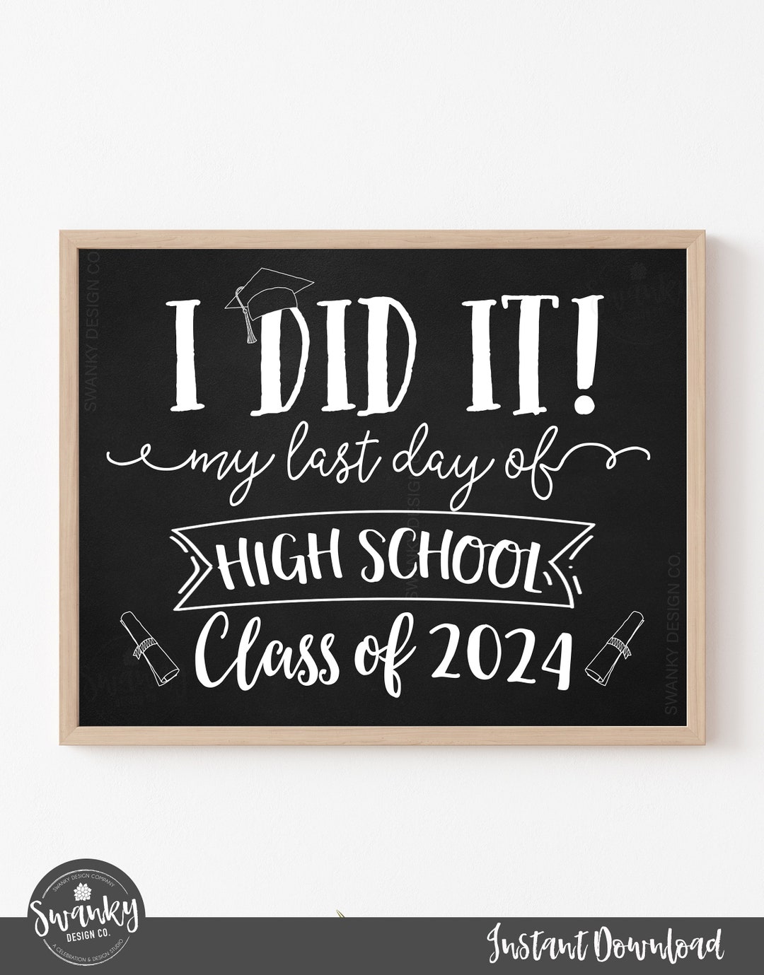 Last Day of Senior Year Sign, Class of 2024 Sign, Printable Graduation