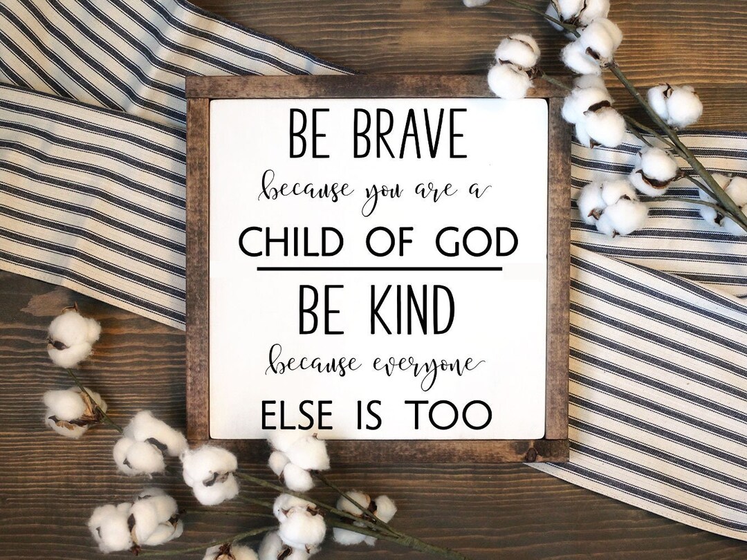Be Brave Be Kind Sign - Kids Sign - Child of God Sign - Wooden Sign ...
