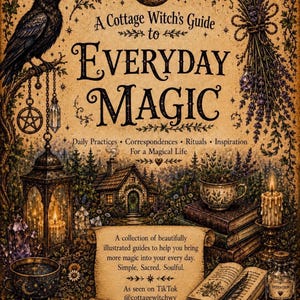 May include: A poster titled A Cottage Witch's Guide to Everyday Magic featuring a black raven, a crescent moon, a small cottage, stacks of books, a lit lantern, a teacup, a candle, a bundle of herbs, and a scroll with text about magical life.