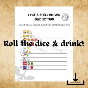 May include: A printable Dungeons and Dragons themed drinking game with a 20-sided die and emojis as clues for guessing the corresponding D&D spell. The text reads "1 Put a Spell on You D&D Edition Using the emojis as clues, guess the corresponding D&D spell Roll the dice & drink!"