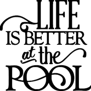 Life is better at the pool svg eps dxf cnc plasmas laser cricut silhouette cuttable stencil vector clip art cut pattern vinyl decor wall art