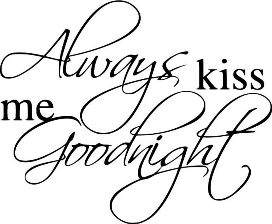 Always Kiss Me Goodnight Svg Eps Dxf Cnc Plasmas Laser Cricut