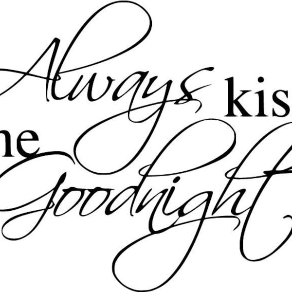 Always Kiss Me Goodnight svg eps dxf cnc plasmas laser cricut silhouette cuttable stencil vector clip art cut pattern vinyl decor wall art