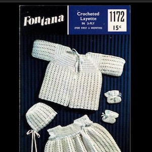 May include: A vintage crochet pattern for a baby layette set, including a jacket, bonnet, skirt, and booties. The pattern is in 3-ply yarn and is designed for babies up to six months old. The pattern is labeled "Fontana" and includes the number "1172".