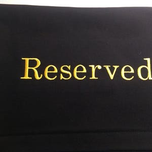 Fabric Reserved sign for pew, chair, auditorium, Venue, Theater, Church, funeral, wedding, event, sash, scarf, marker 7-10 LETTERS ONLY!