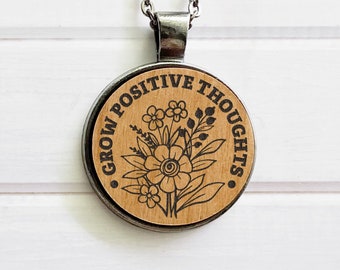 Grow Positive Thoughts Necklace - Positive affirmations Necklace, Engraved Gift, Gift Women, Wood Pendant, Flower Necklace