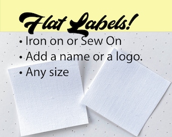 Flat custom fabric labels in custom sizes for your crafts and handmade gifts. Add your name or logo to this label, iron or sew on.