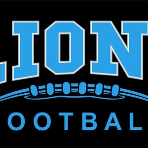 May include: A black background with the word "LIONS" in light blue block letters with a white outline. Below the word "LIONS" is a light blue football graphic, and the word "FOOTBALL" in light blue.