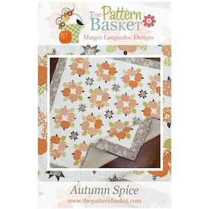 Autumn Spice Quilt Pattern by Margaret Languedoc for the Pattern Basket