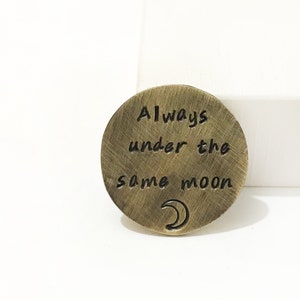 ENGRAVED COIN - Always Under the Same Moon - Long Distance Relationship Gift - Deployment Gift - Pocket Coin - Love Token - Gifts for Him