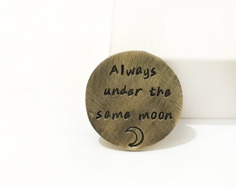 ENGRAVED COIN - Always Under the Same Moon - Long Distance Relationship Gift - Deployment Gift - Pocket Coin - Love Token - Gifts for Him